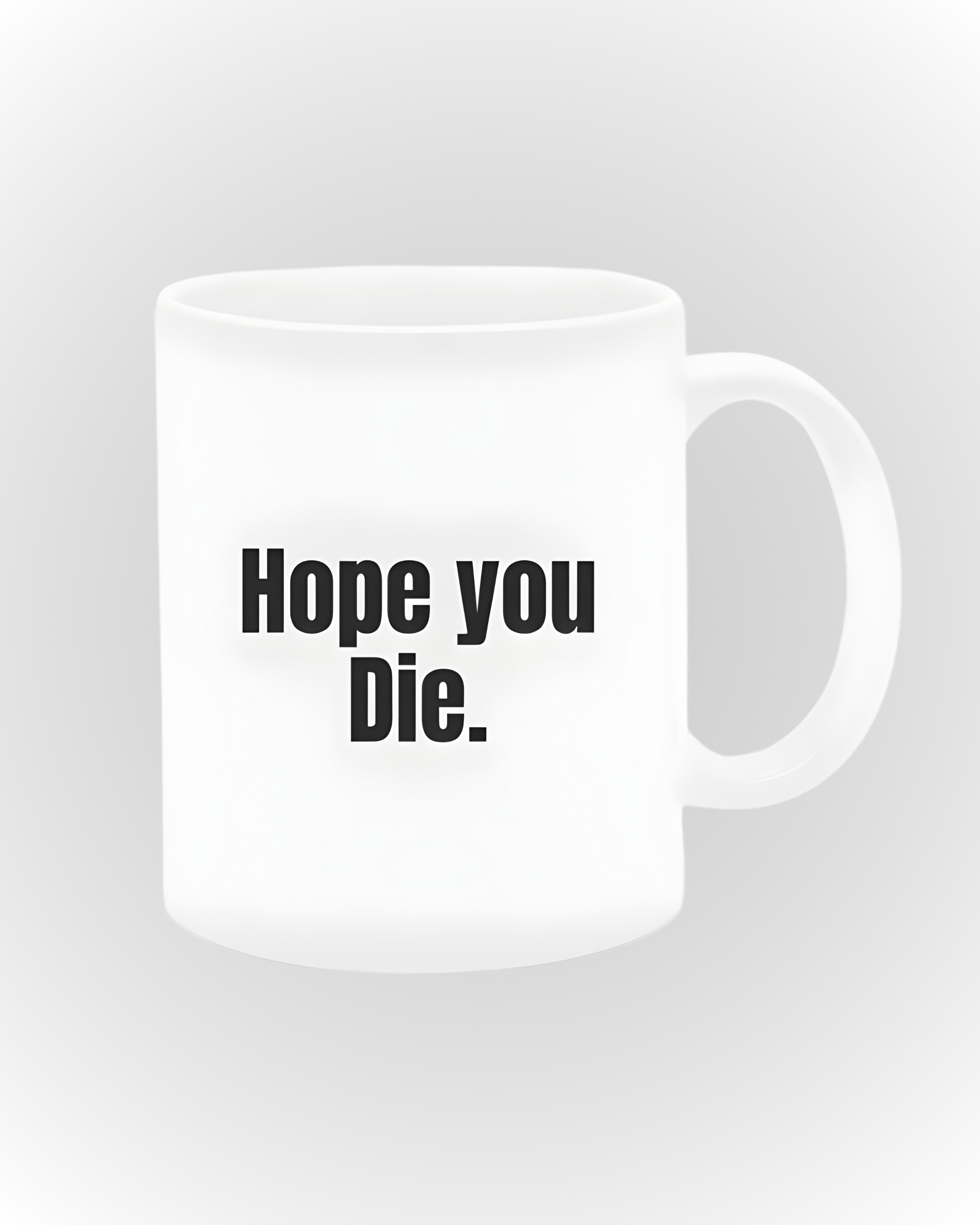 Hope you Die Mug